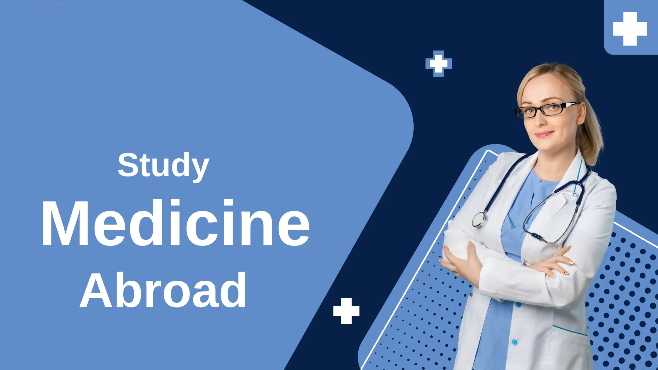 Study Medicine Abroad | MBBS Abroad for Indian Students at Low Cost & Fees Info